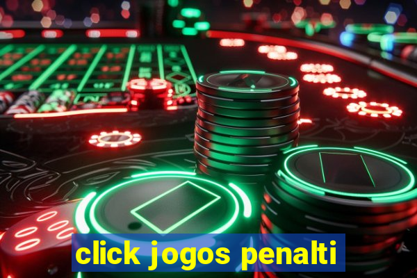 click jogos penalti